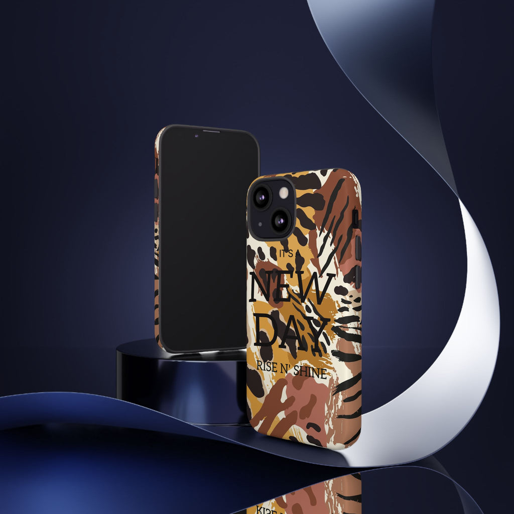 Phone Case — "It's a New Day" Tiger Print Protective Cover