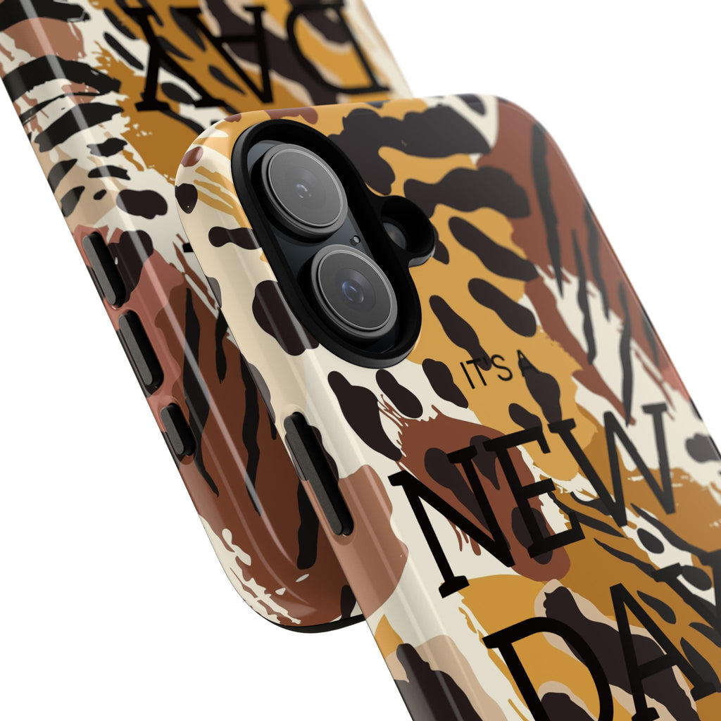 Phone Case — "It's a New Day" Tiger Print Protective Cover