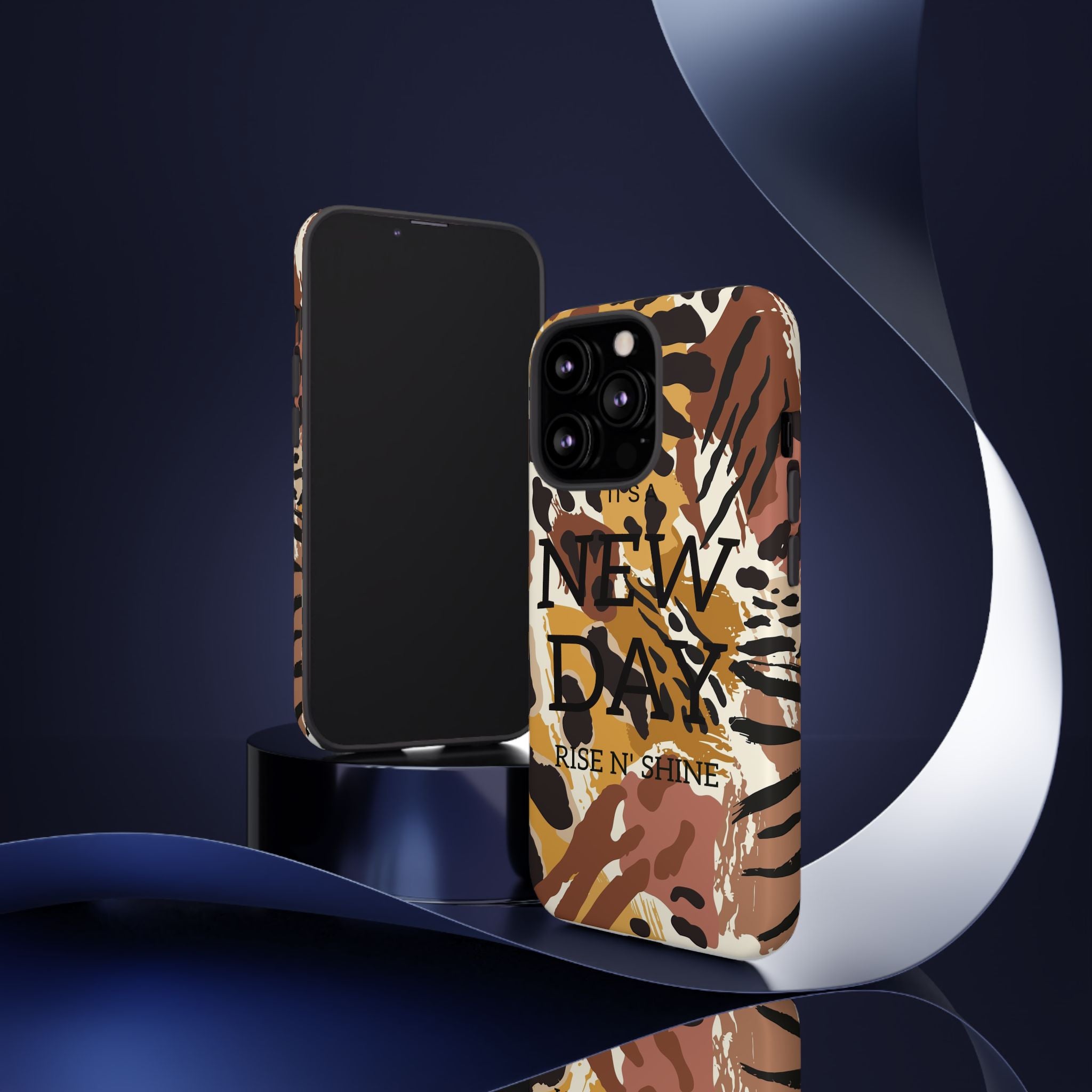 Phone Case — "It's a New Day" Tiger Print Protective Cover