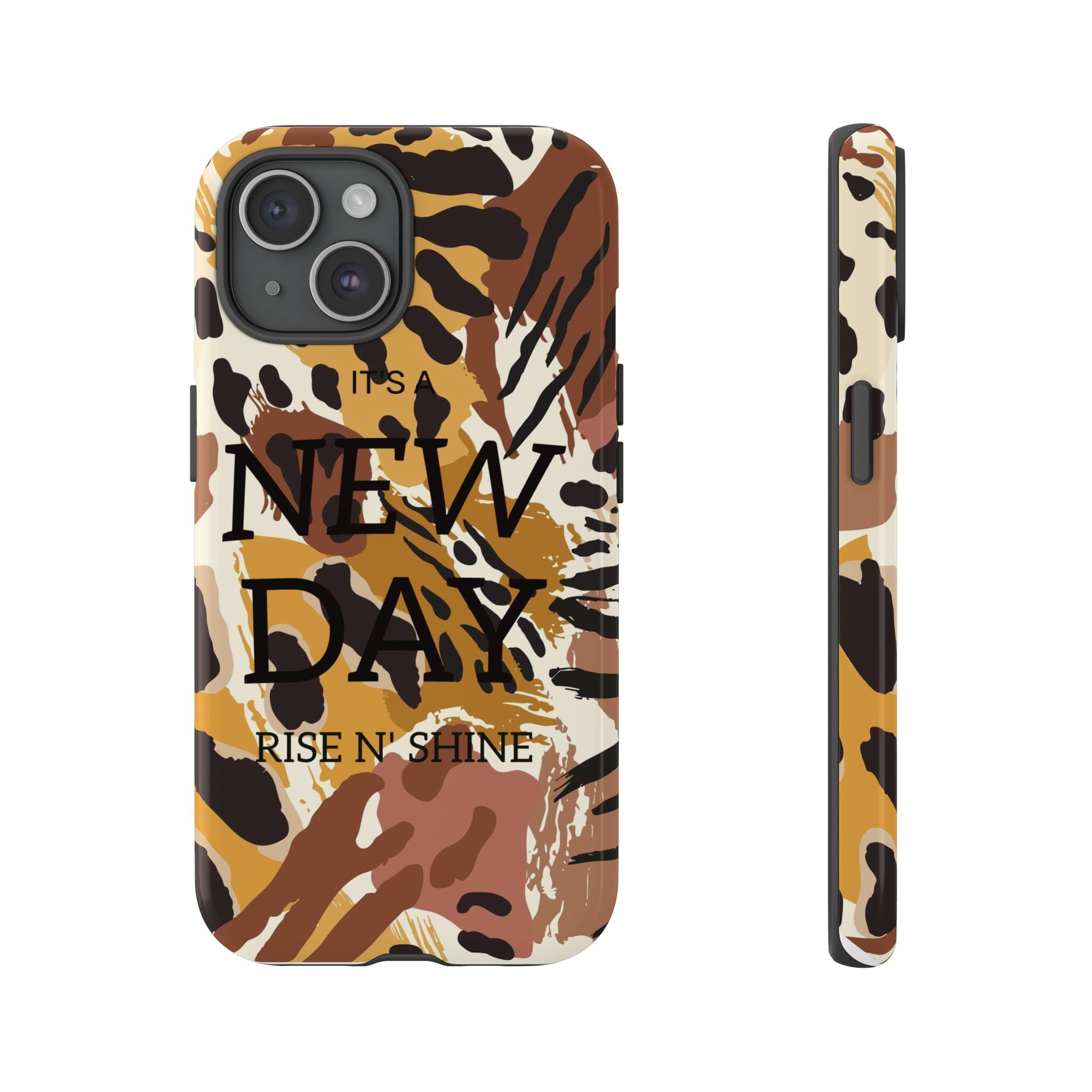Phone Case — "It's a New Day" Tiger Print Protective Cover
