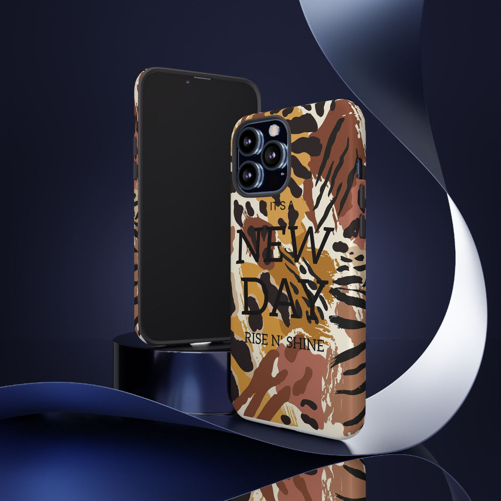 Phone Case — "It's a New Day" Tiger Print Protective Cover