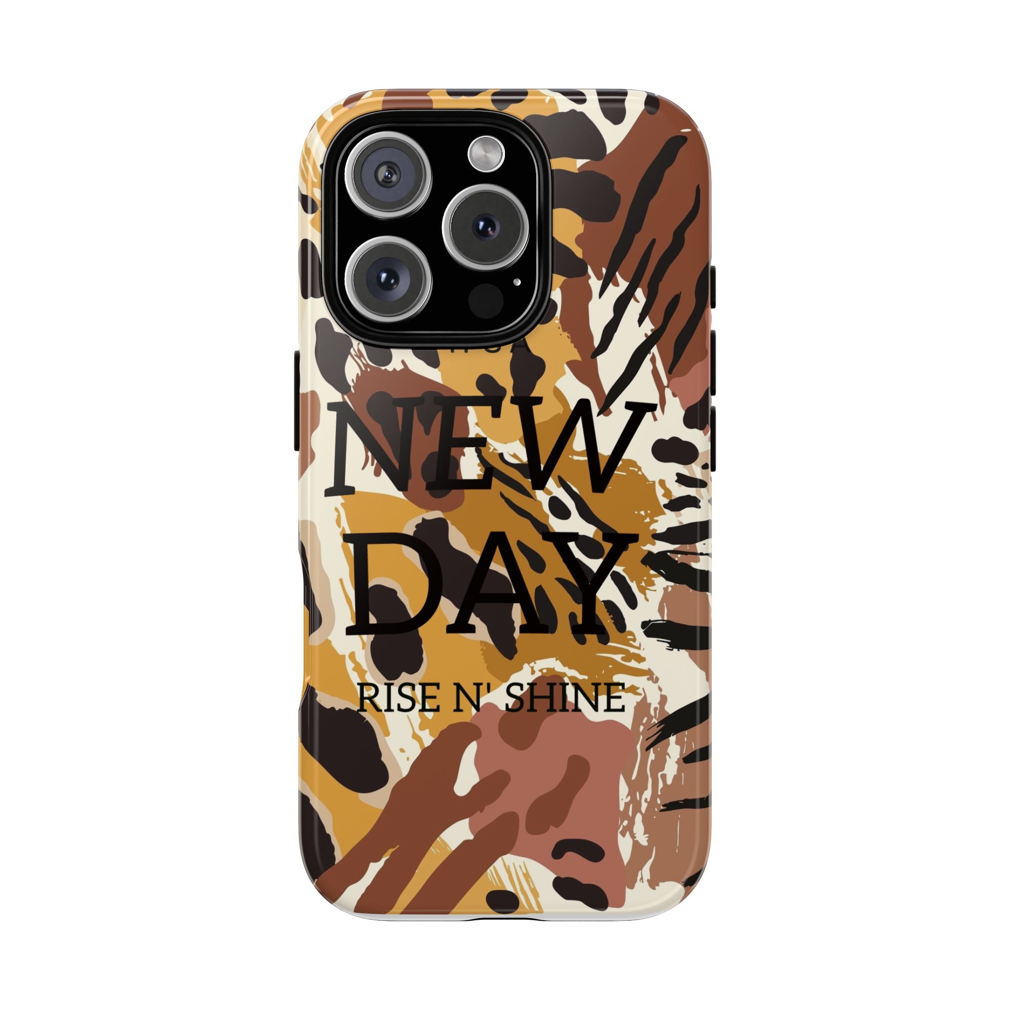 Phone Case — "It's a New Day" Tiger Print Protective Cover
