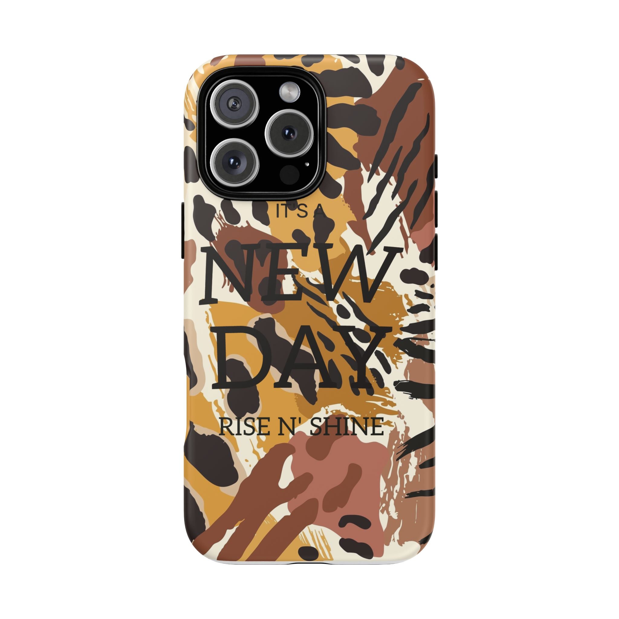 Phone Case — "It's a New Day" Tiger Print Protective Cover