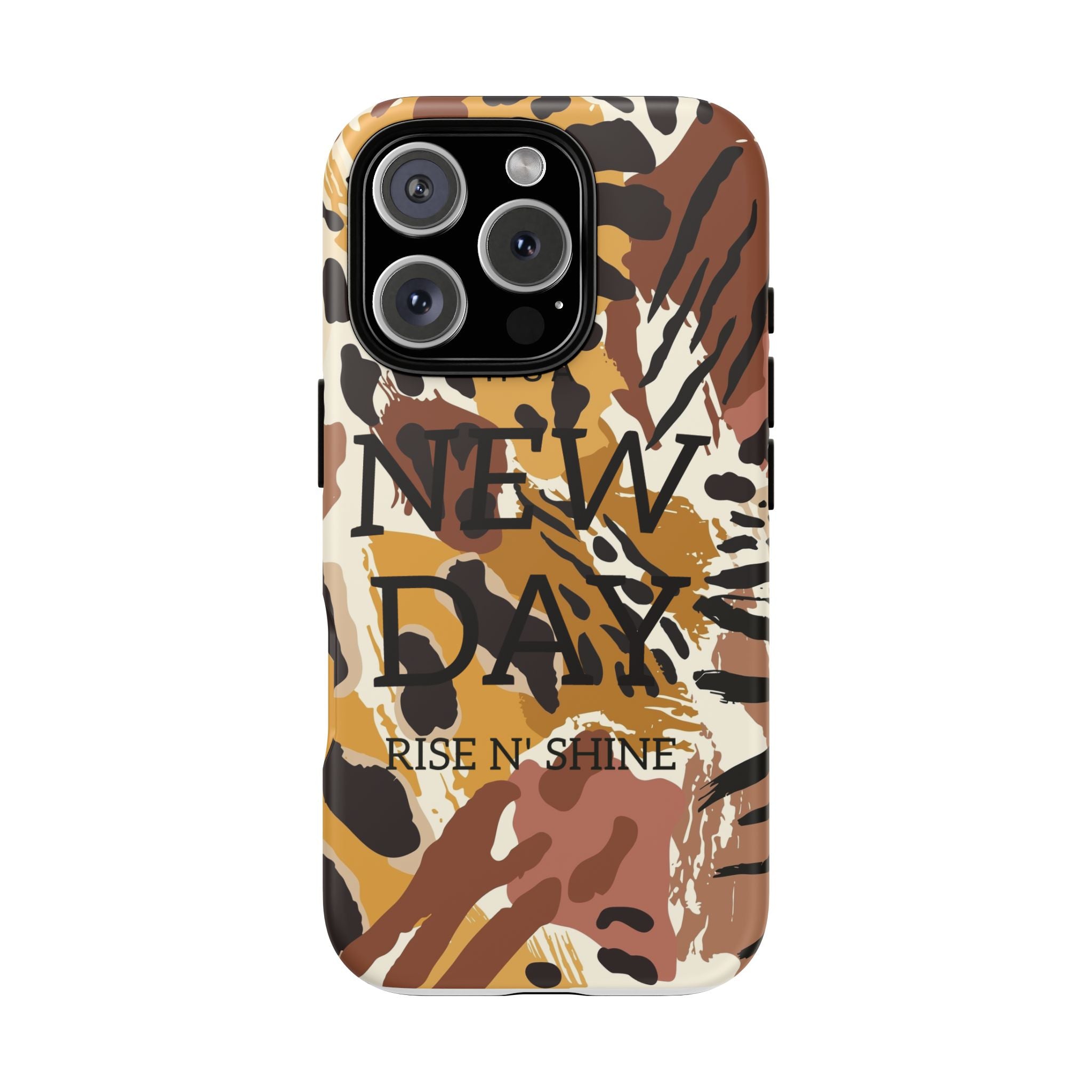 Phone Case — "It's a New Day" Tiger Print Protective Cover