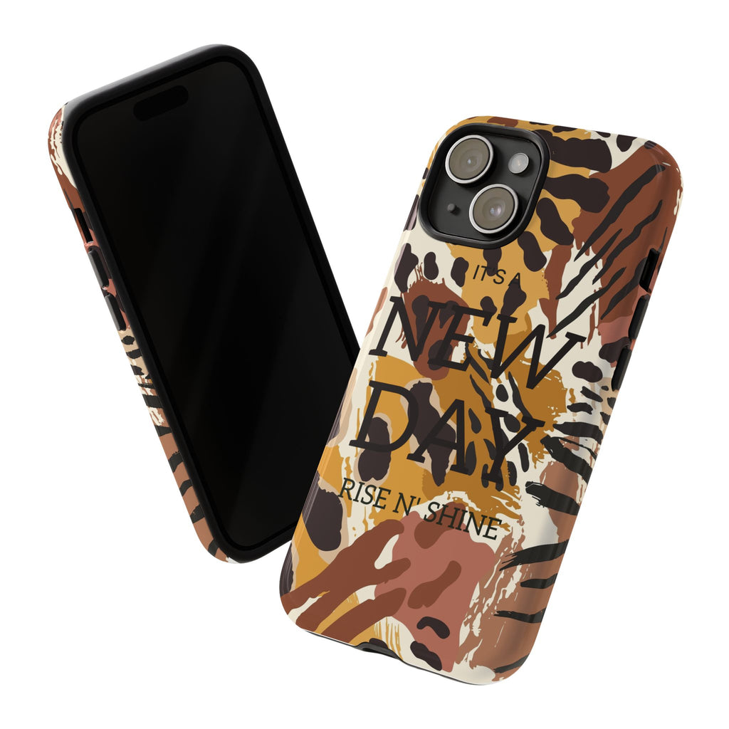 Phone Case — "It's a New Day" Tiger Print Protective Cover