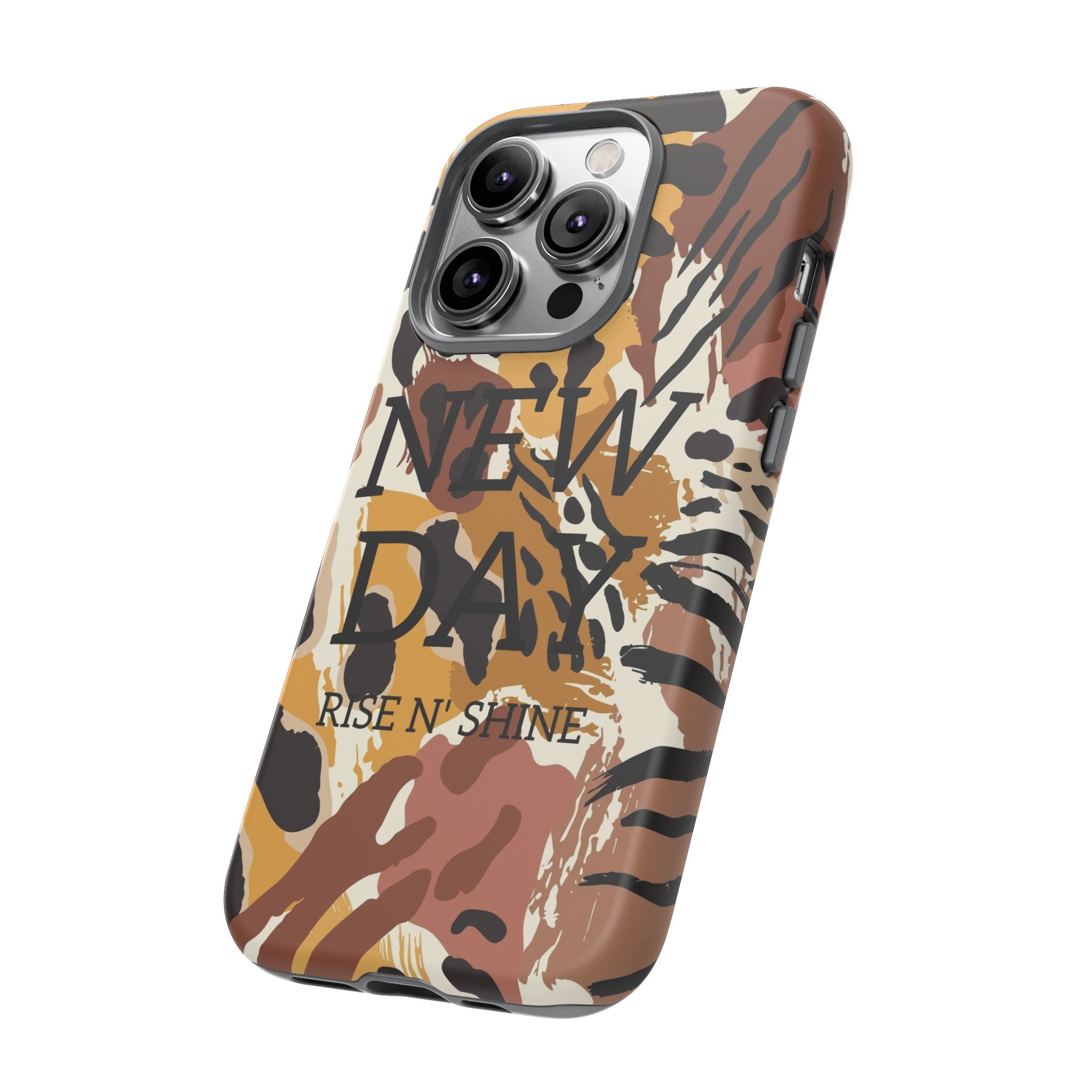 Phone Case — "It's a New Day" Tiger Print Protective Cover
